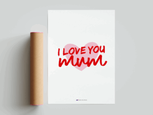 Poster I love you mum